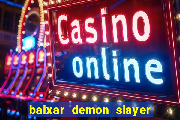 baixar demon slayer 4 temporada